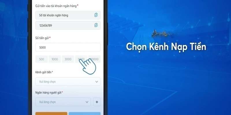 Chọn phương thức nạp tiền vào tài khoản phù hợp với nhu cầu cá nhân