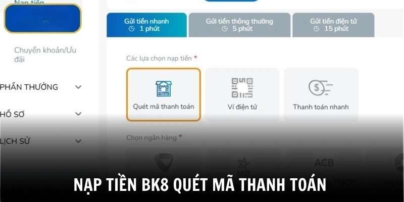 Quét mã thanh toán giao dịch nạp tiền Bk8 nhanh chóng và tiện lợi